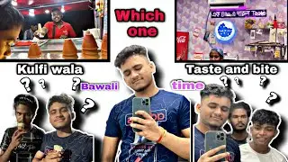 Dosto ke sath bawali karne ka alag hi maza hay 🤟।। Taste N Bite and kulfiwala 🤤