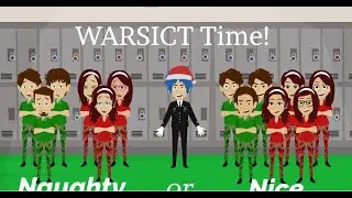 Naughty or Nice Troublemakers and their WARSICT Time (Longest Video Ever!)