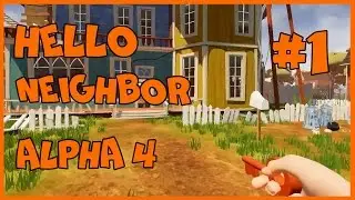 Hello Neighbor Alpha 4 Находим магнит, ключ и забираемся на крышу