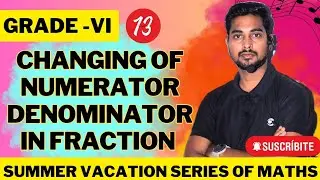 Summer Vacation Maths Series || Class-6 || Fraction || Changing of Numerator & Denominator  ||