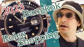 2023 Rolex Watch Shopping in Bangkok, Thailand