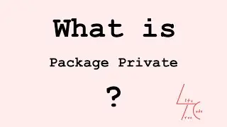 What is Package Private in Java?