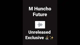 M Huncho - Future *Unreleased Preview*  #mhuncho #exclusive #shorts 🔥