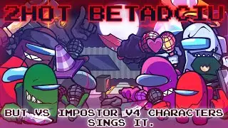 2Hot / but VS Impostor V4 Characters sings it. [FNF Cover]