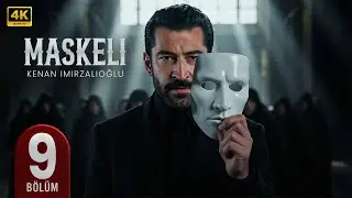 Türk Dizisi | Maskeli | 9. Bölüm | Başrol: Kenan Imirzalıoğlu | 2025 4K