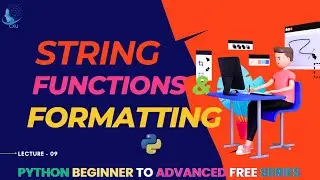 String Formatting and Built-in Functions in Python | Lecture 09