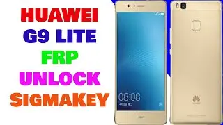 Huawei G9 Lite VNS-AL00 FRP Reset Done With SigmaKey