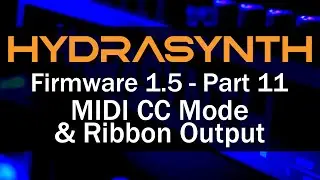 Hydrasynth Firmware 1.5 – Part 11 MIDI CC Mode and Ribbon Output