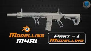 M4A1 Assault Rifle 3D Modeling in Blender – Full Step-by-Step Tutorial | Part 1