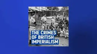 The crimes of British Imperialism