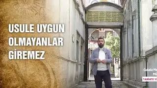 Galata Mevlevihane’si Geleneği Olan ‘Küstahan Kapısı’ Nedir? - Tarihte Yürüyen Adam