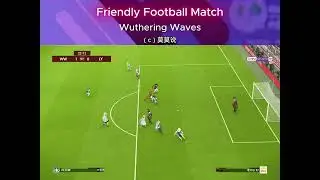 Wuthering Waves Friendly Football (Soccer) vs Genshin Impact