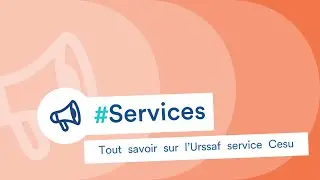 Tout savoir sur l'Urssaf service Cesu