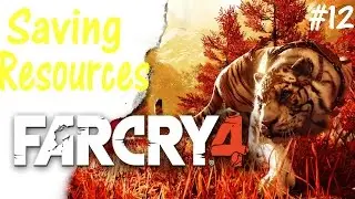 Saving Resources | Far Cry 4 Episode 12