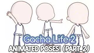 Gacha Life 2 animated poses + code! PART 2 (Code also in description)