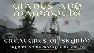 Creatures of Skyrim--Giants and Mammoths--Skyrim Anniversary Edition PS5