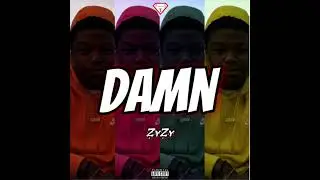 ZyZy - Damn (Prod. @ViperBeats_x @iknxte)