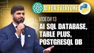 #13- Managing AI SQL Databases Using Table Plus & PostgreSQL