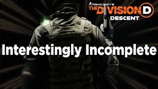 I REALLY Want To Love Div 2 DESCENT Mode, But....
