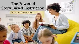The Classroom Secret Teachers Are Missing: Story-Based Instruction