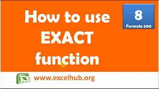 How to use EXACT function in Microsoft Excel