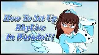 How To Set Up RhyLive In Warudo!!!