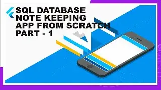 Flutter & Dart | 19 - Note Keeping App with SQL DATABASE -  Part 1 | Googles Framework