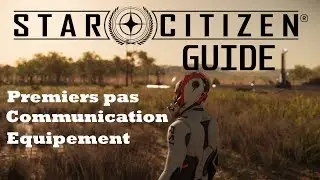 STAR CITIZEN  BASES POUR COMMENT DÉBUTER en 2019 #1