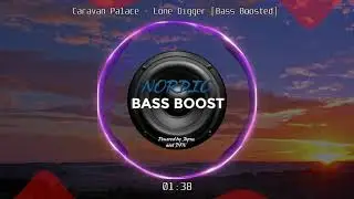 🔥Caravan Palace - Lone Digger 🔊[BASSBOOSTED]🔊 // ❄️NORDIC BASSBOOST❄️
