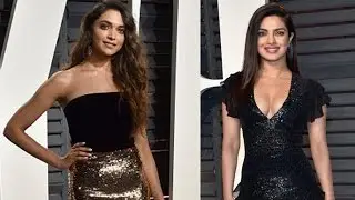 Oscar 2017 After Party | Deepika & Priyanka’s KILLER Look