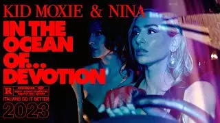KID MOXIE & NINA "DEVOTION" (Official Video)