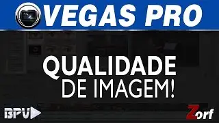 Como Melhorar a imagem do seu vídeo - Vegas Pro