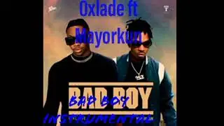 Oxlade ft Mayorkun-Bad boy(official instrumental)