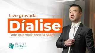 Diálise - Tudo que você precisa saber - Dr. Carlos Eiji Koga