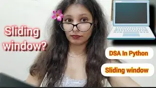 Sliding Window Technique Explained | Fixed & Variable Size Window | Python Tutorial
