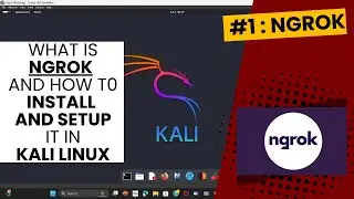 WHAT IS NGROK AND HOW TO INSTALL AND VERIFY AUTH TOKEN IN KALI LINUX