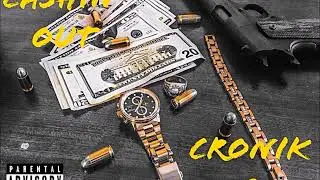 Cashin' Out - CRONIK G Prod. JayQonthebeat