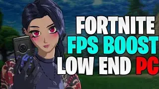 Fortnite, fps boost for low end pc