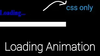 Loading Animation using only CSS