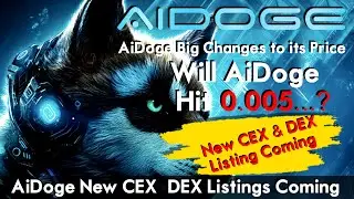 AiDoge Big Changes to its Price | Will AiDoge Hit $0.005...? | AiDoge New CEX & DEX Listings Coming