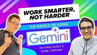 Work Smarter, Not Harder: The Basics of Using Gemini