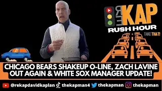 REKAP Rush Hour 🚗 - Chicago Bears Shakeup O-Line, Zach LaVine Out Again & White Sox Manager Update!