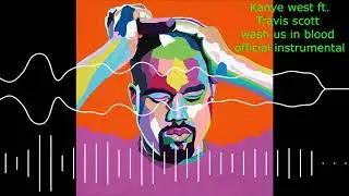 Kanye West Ft. Travis Scott - Wash us in blood (Official Instrumental)