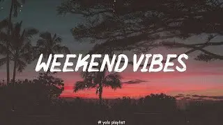 Weekend Mood ♫ Chill Music Playlist ♫ Deep Chill Music Mix 