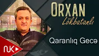 Orxan Lokbatanli - Qaranliq gece (Official Audio)