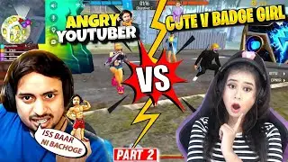 Angry Youtuber vs V Badge Girl Youtubers Part-2 | Anger x 100 level again🥵