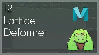 12 Maya's Lattice Deformer