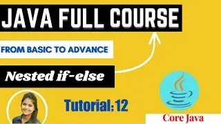 nested if-else statement in java | conditional statements | core java tutorial for beginners
