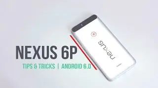nexus 6p tips and tricks | stock android 6.0