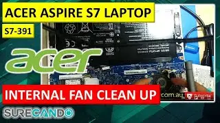 Acer Aspire S7-391 Ultrabook - Deep Fan Cleaning & Thermal Maintenance